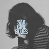 Noël Wells - Sad Girl Blues - Single